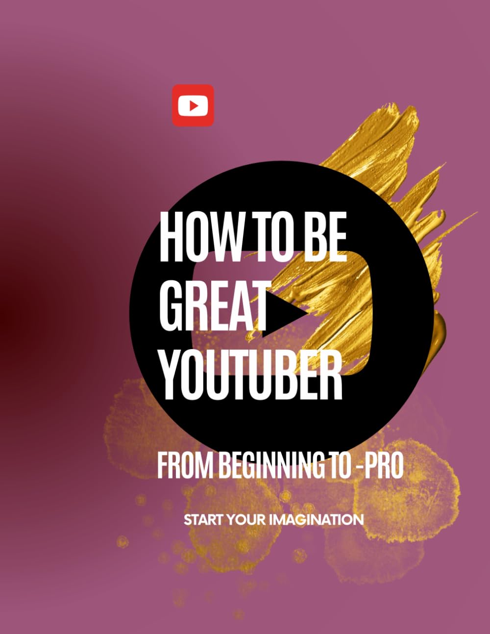 How To Be Great YouTuber (Social media Plateforms)