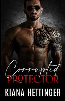 Corrupted Protector Strangers to Lovers Dark Mafia Romance Mafia Kings Corrupted Series