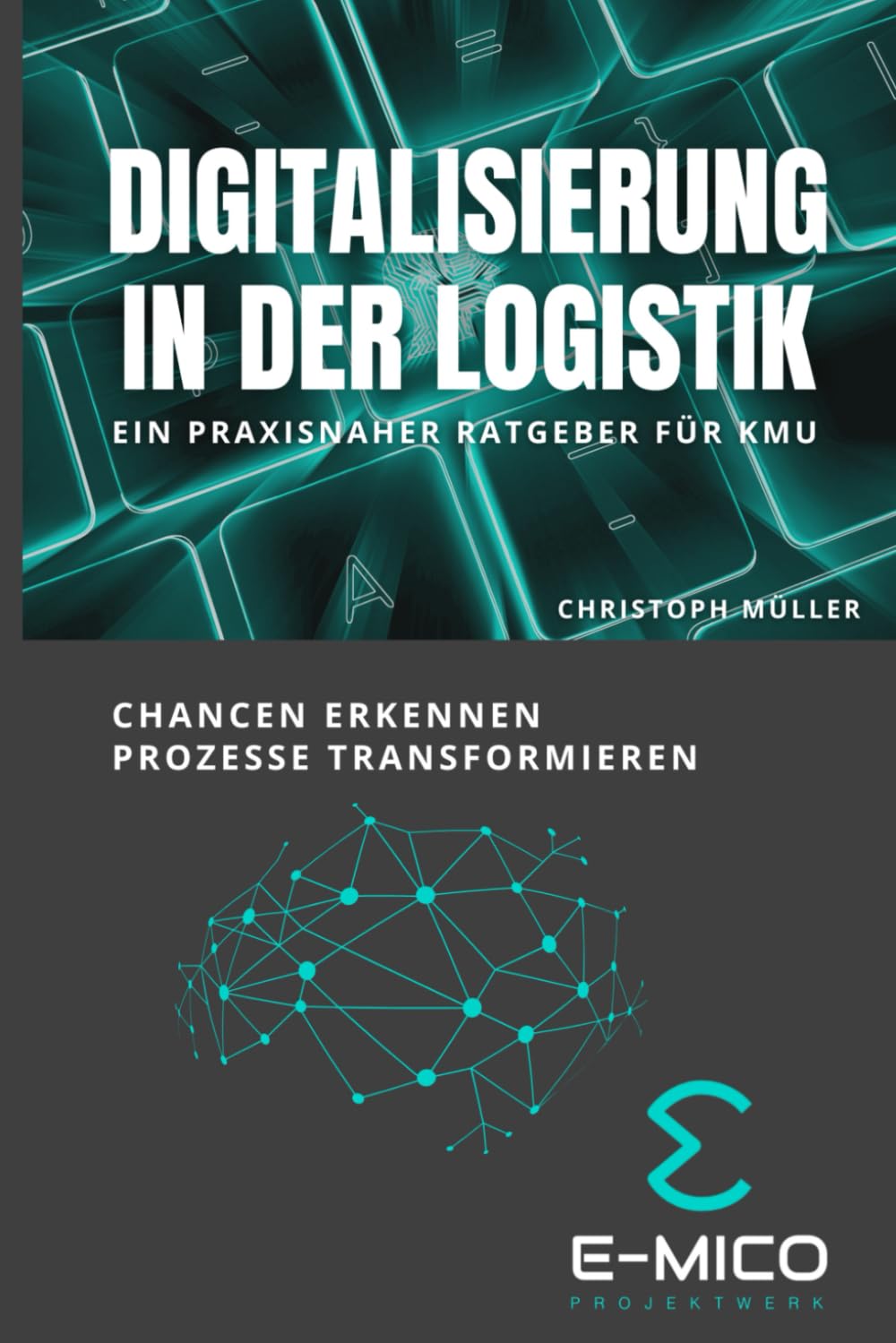 Digitalisierung in der Logistik: Ein Praxisnaher Ratgeber für KMU