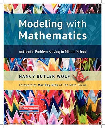 Buy Modeling With Mathematics: Authentic Problem Solving in Middle ...