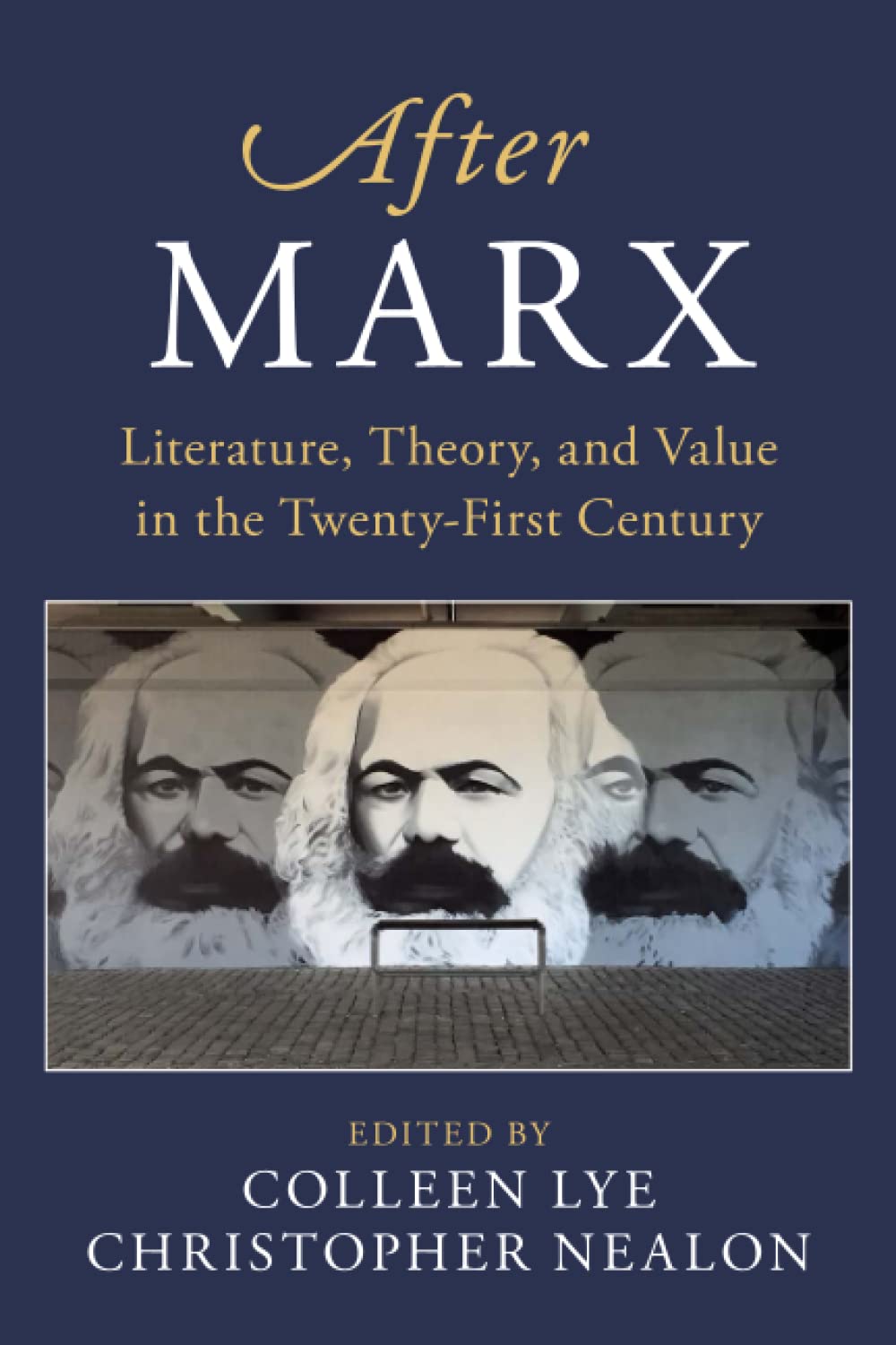 After Marx: Literature, Theory, and Value in the Twenty-First Century (After Series)