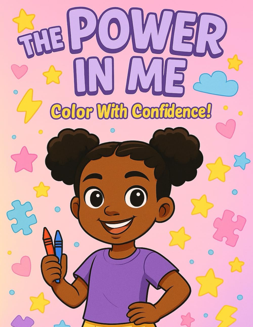 The Power in Me: Color with Confidence: A Positive Affirmation Coloring Book for Girls to Build Confidence and Joy