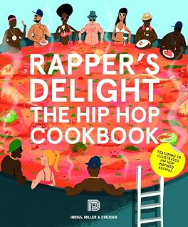 Rapper's Delight: The Hip Hop Cookbook