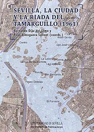 Sevilla, la ciudad y la riada del Tamarguillo (1961): 252 (Historia y Geografía)