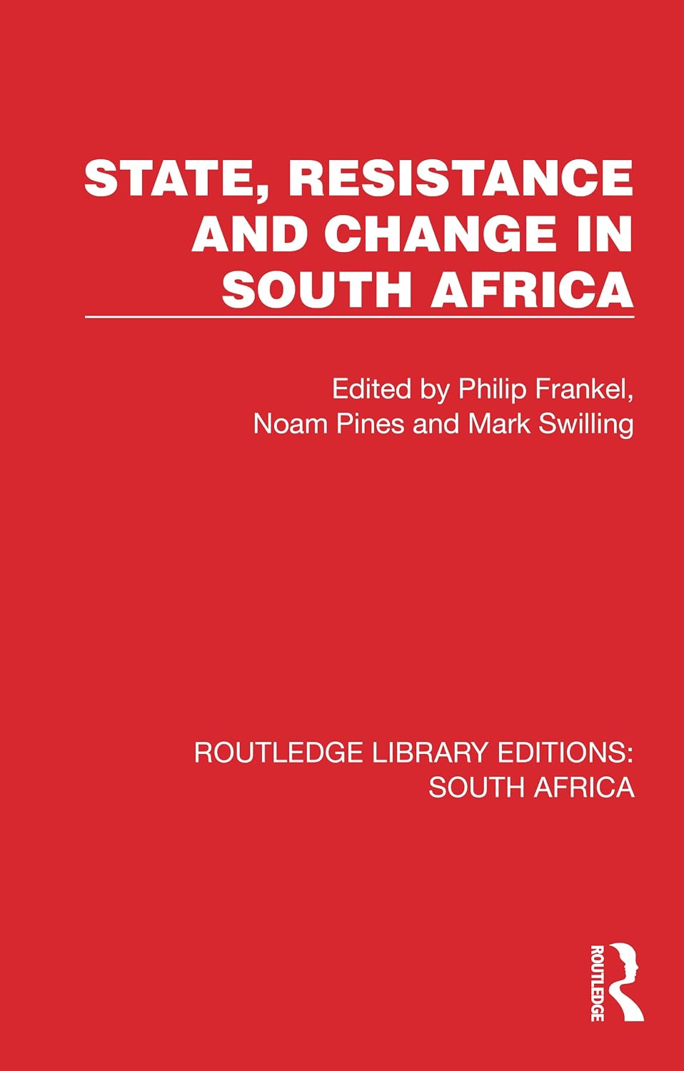 State, Resistance and Change in South Africa (Routledge Library Editions: South Africa)
