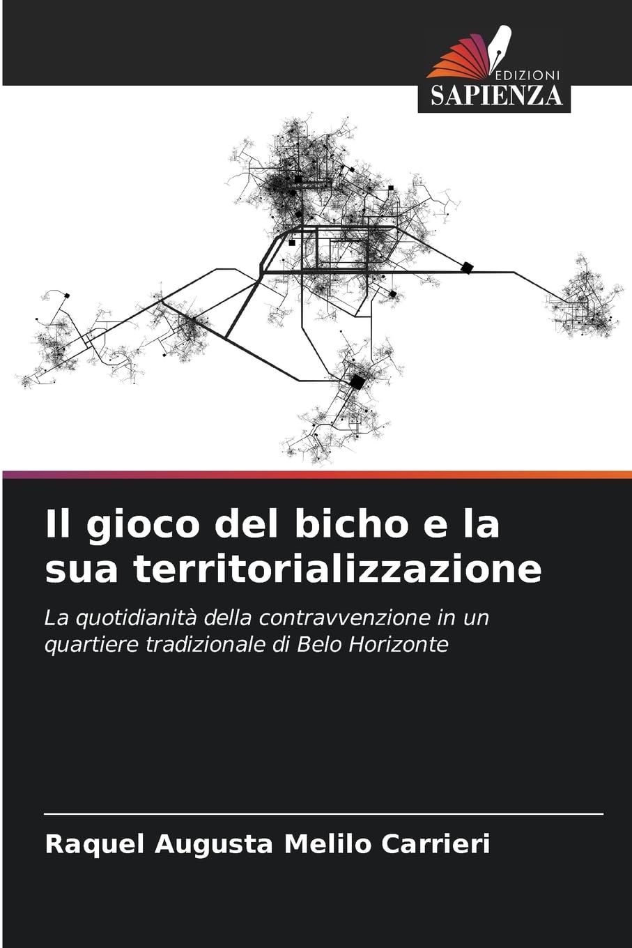 Il gioco del bicho e la sua territorializzazione: La quotidianità della contravvenzione in un quartiere tradizionale di Belo Horizonte