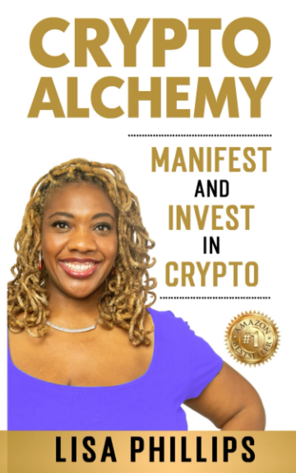 Amazon.fr - Crypto Alchemy: Manifest - And Invest - In Crypto - Phillips,  Lisa - Livres