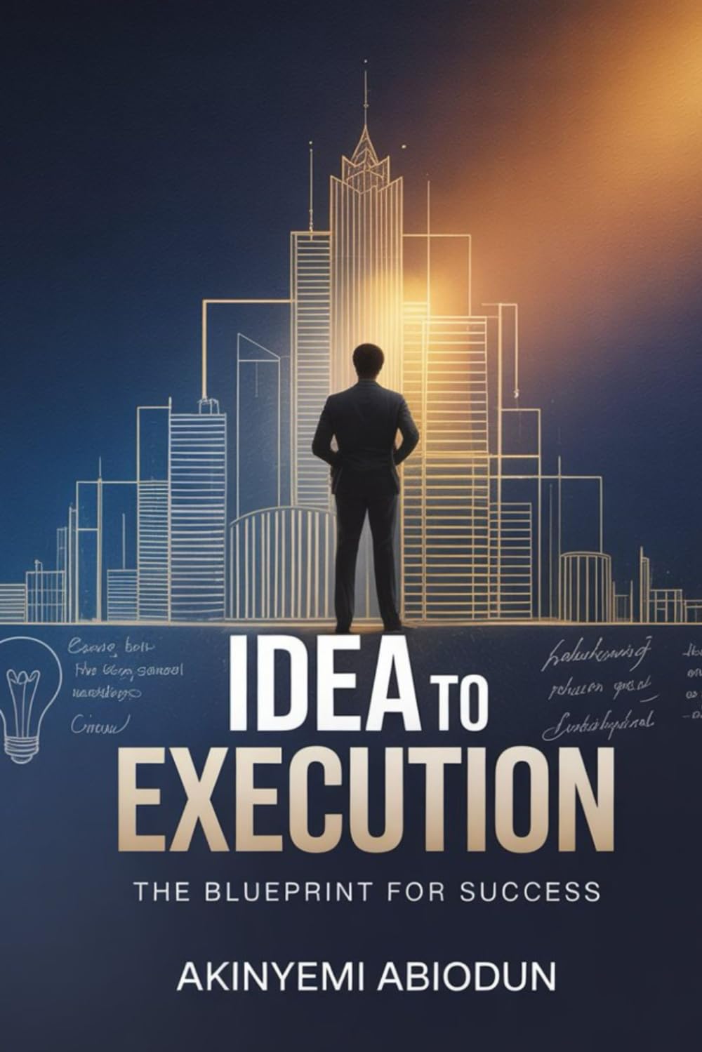 Idea to Execution: The Blueprint for Success