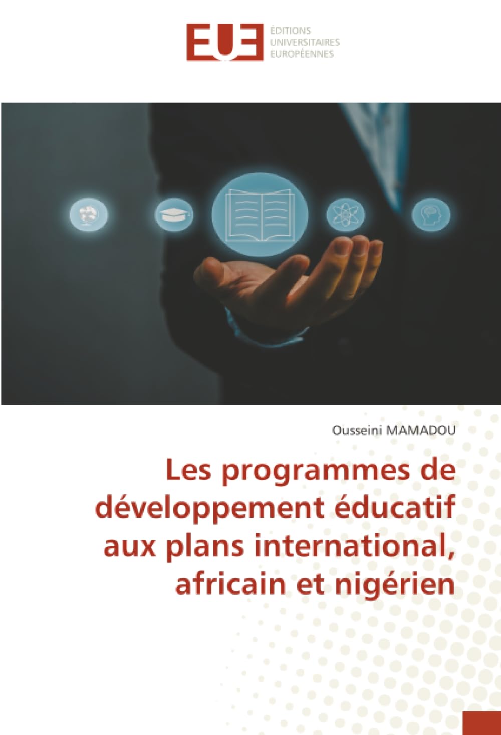 Les programmes de développement éducatif aux plans international, africain et nigérien