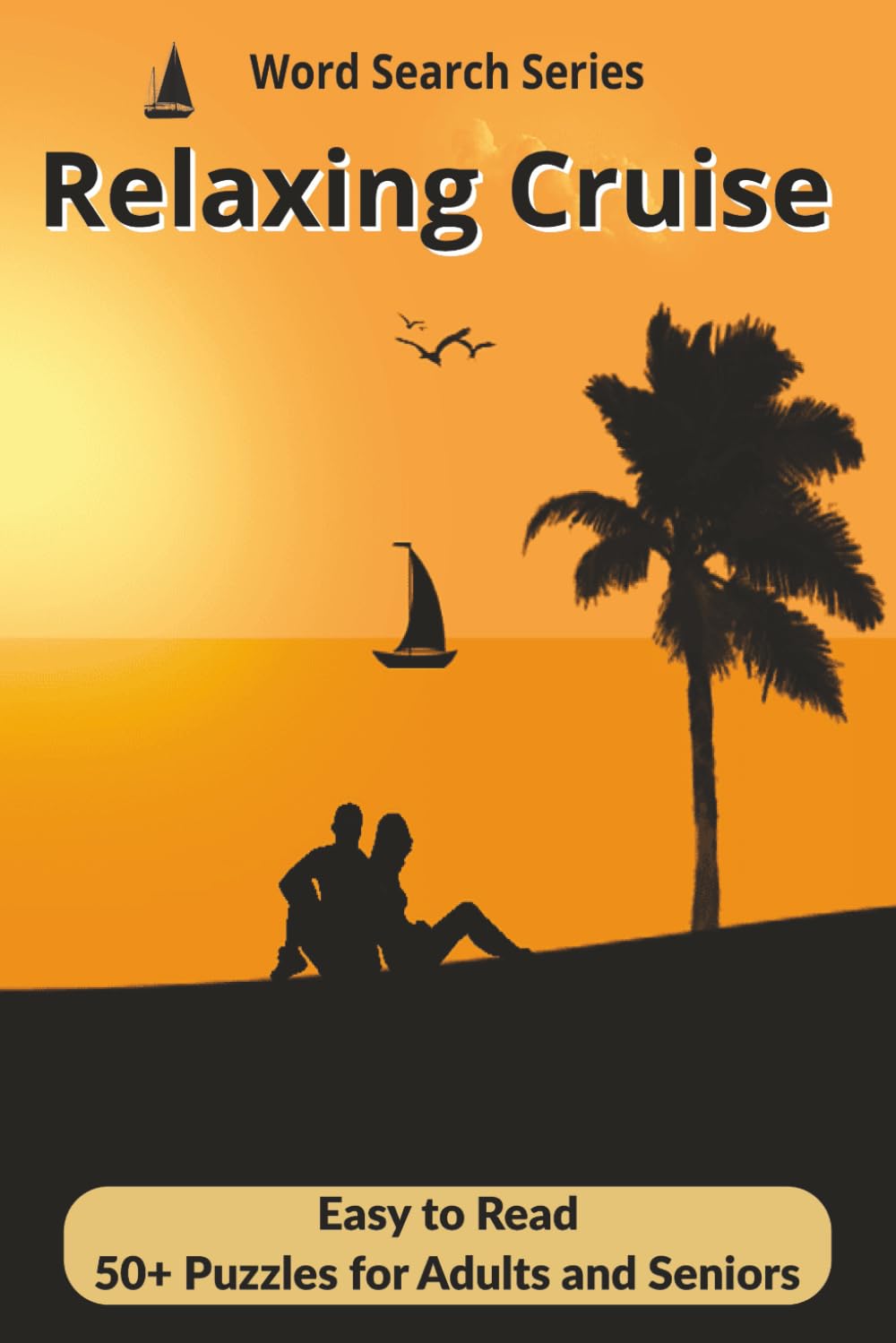 Relaxing Cruise Word Search: Easy to Read about Vacation, Cruises, and Memories …Gift for Vacations, Holidays and Free Times