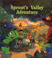 Sprout's Valley Adventure B0057DCC24 Book Cover