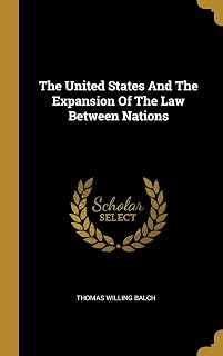 The United States And The Expansion Of The Law Between Nations