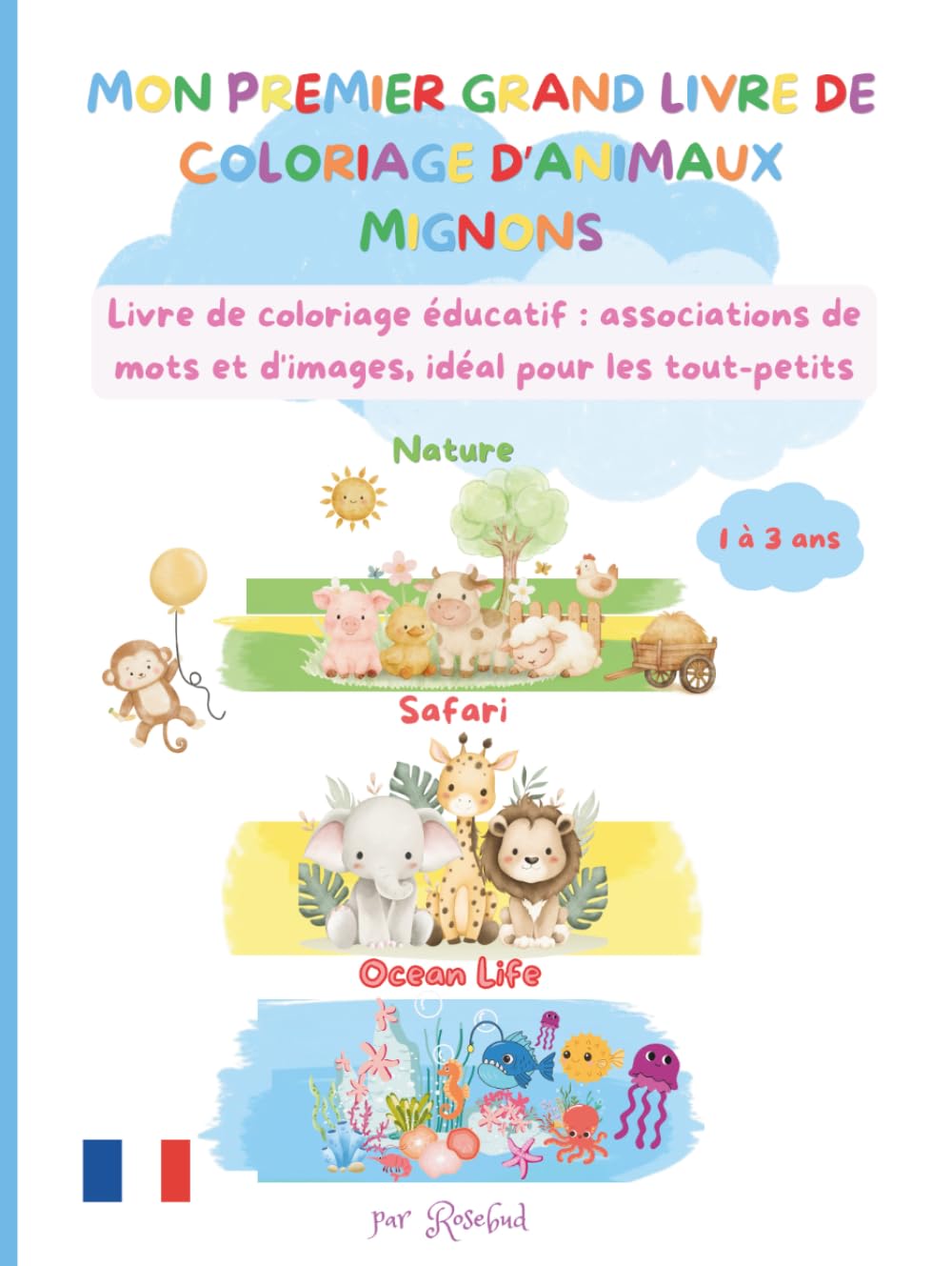 MON PREMIER GRAND LIVRE DE COLORIAGE D'ANIMAUX MIGNONS: Livre de coloriage éducatif: associations de mots et images, idéal pour les tout-petits, de 1 à ans 3 et plus!