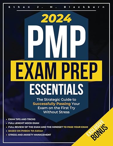 PMP Exam Prep Essentials: The Strategic Guide to Successfully Passing Your Exam on the First Try Without Stress