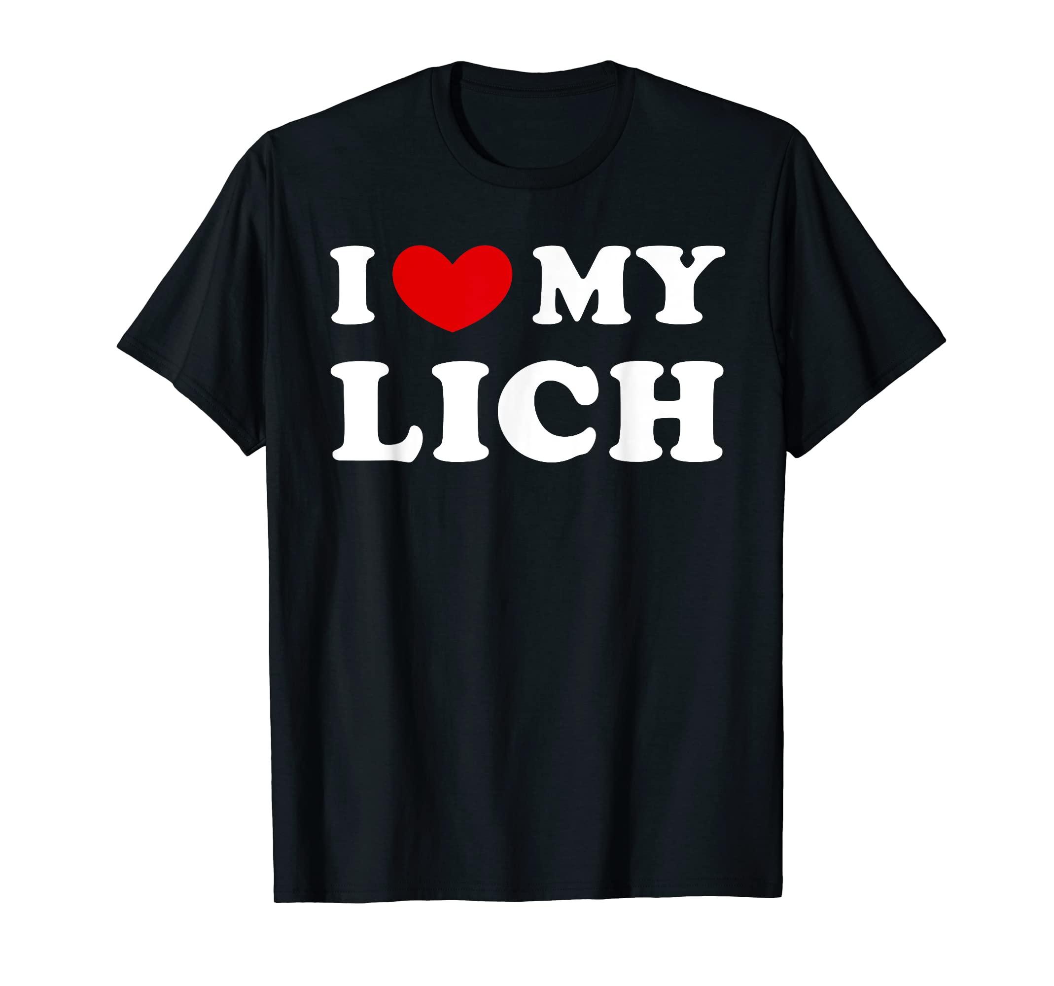 Personalized For Lich & FriendsI Love My Lich, I Heart My Lich T-Shirt