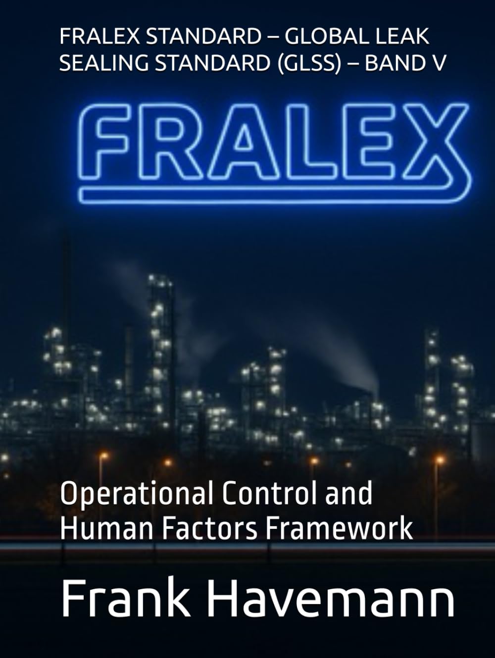 FRALEX STANDARD – GLOBAL LEAK SEALING STANDARD (GLSS) – BAND V: Operational Control and Human Factors Framework
