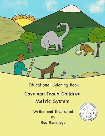 Caveman Teach Children Metric System of Systems International (SI) Units