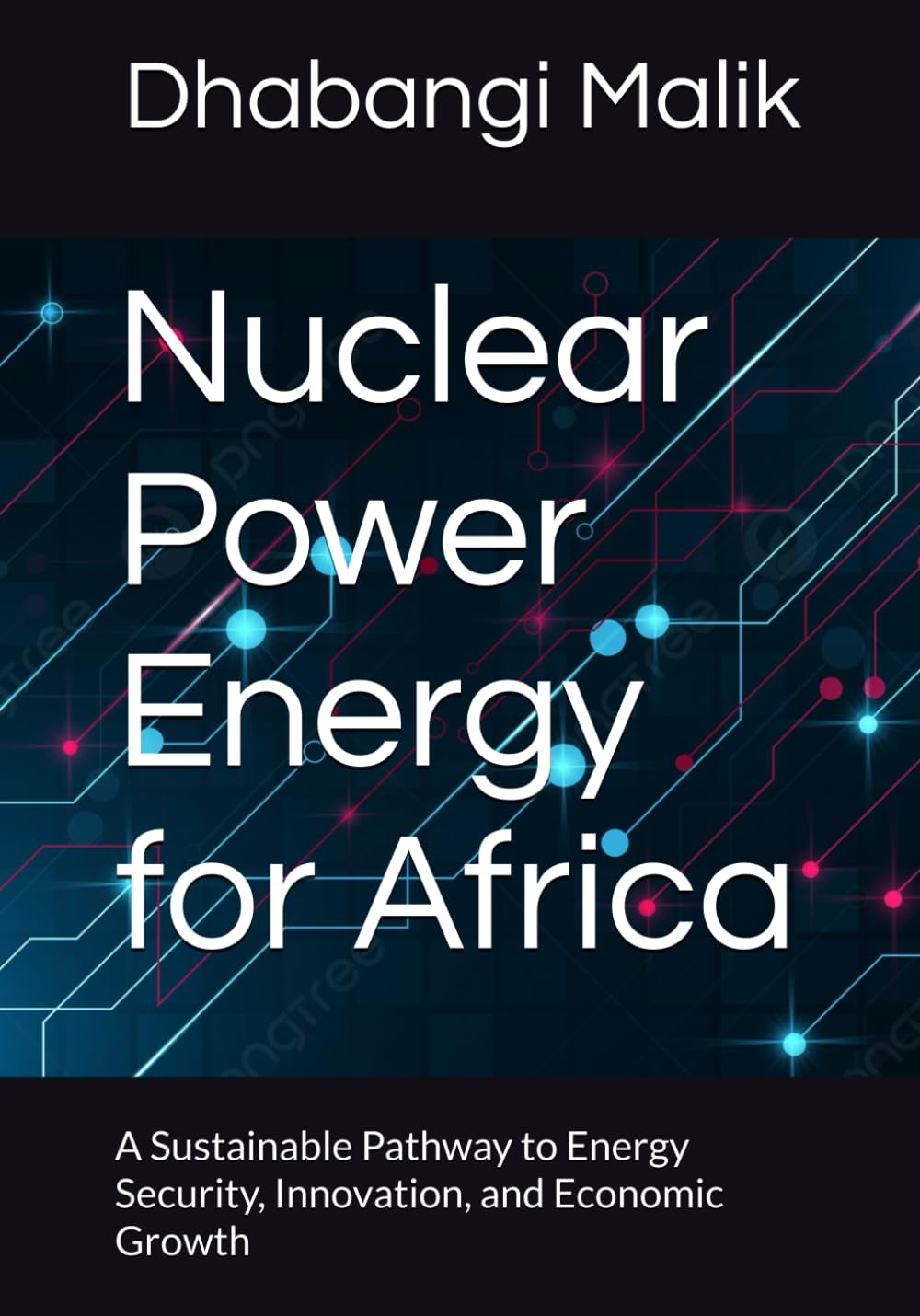 Nuclear Power Energy for Africa: A Sustainable Pathway to Energy Security, Innovation, and Economic Growth