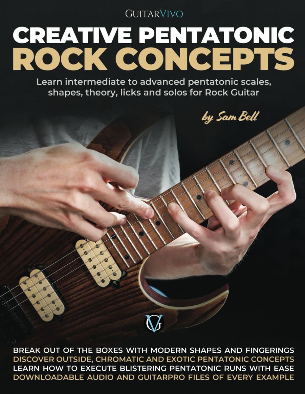 Creative Pentatonic Rock Concepts: Learn Intermediate to Advanced Pentatonic Scales, Shapes, Theory, Licks and Solos for Rock Guitar