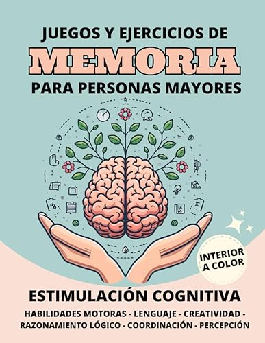 Juegos y Ejercicios de MEMORIA para Personas Mayores. Estimulación Cognitiva: Pasatiempos para personas mayores para entrenar la MENTE. Letra GRANDE (Cuadernos estimulación cognitiva)