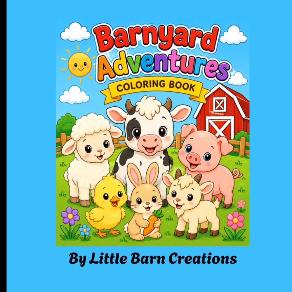 Barnyard Adventures Coloring Book: Simple Farm Animal Coloring Pages for Preschoolers and Early Learners