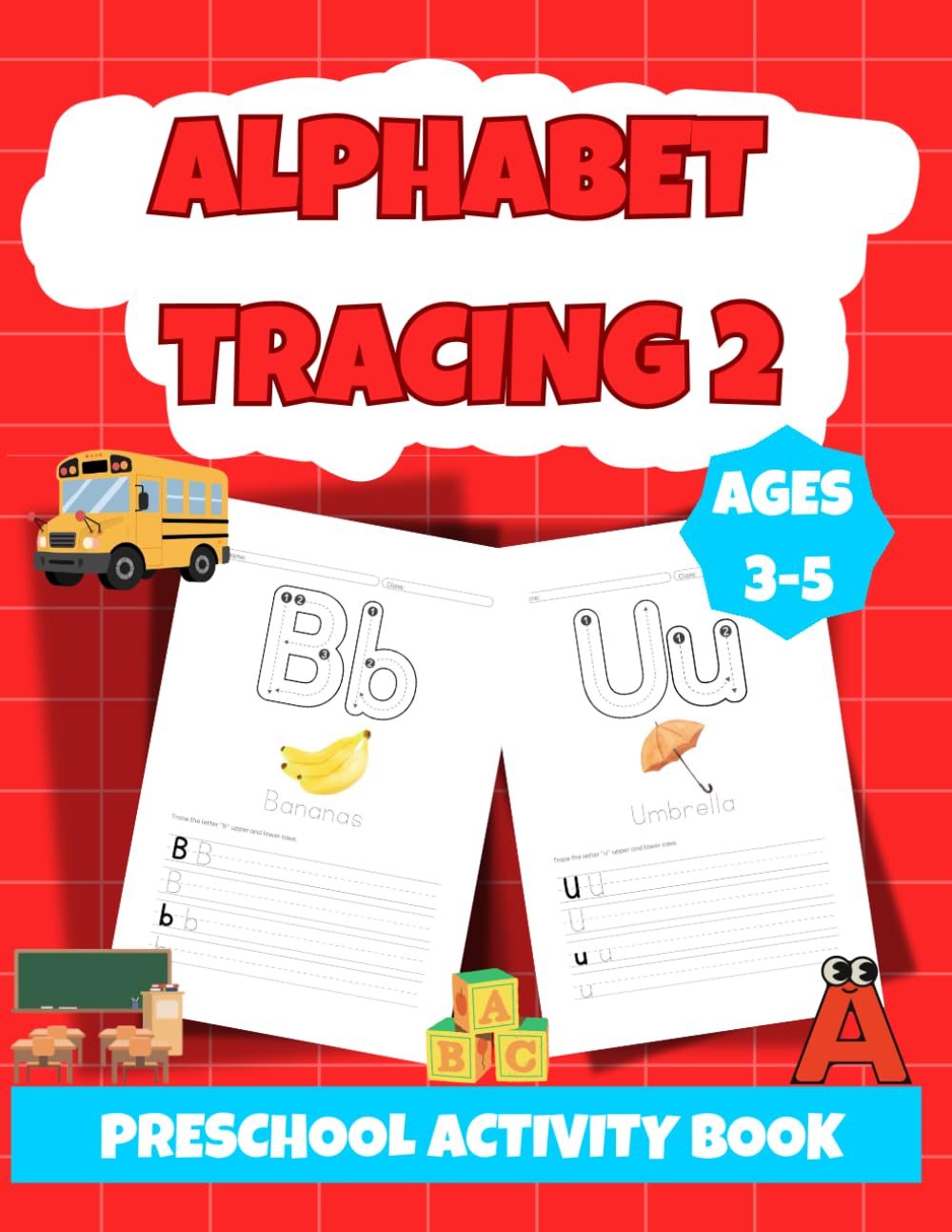 Alphabet Tracing Activity Book: Alphabet Workbook, Workbook for Kids, Preschool Activity Book, Learning & Activities for Ages 3-5, Learn to write