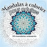 Mes mandalas à colorier: 30 dessins uniques faits main pour apaiser l'esprit et réveiller la créativité
