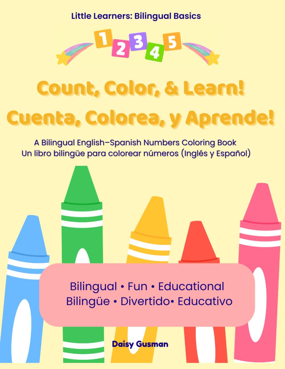 Count, Color & Learn! Cuenta, Colorea y Aprende!: A Bilingual English-Spanish Numbers Coloring Book