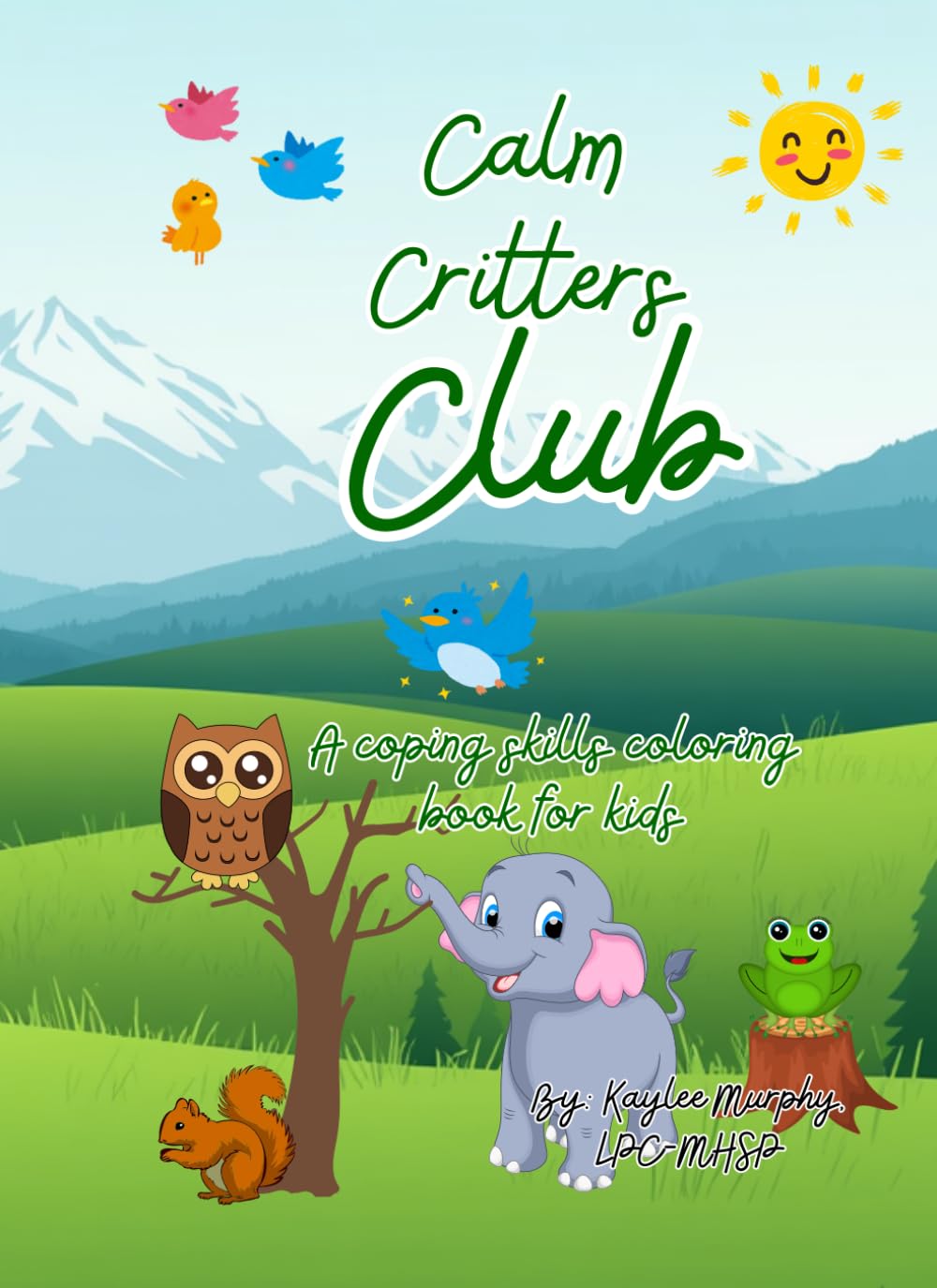 Calm Critters Club Coloring Book: A Coping Skills Coloring Book For Kids