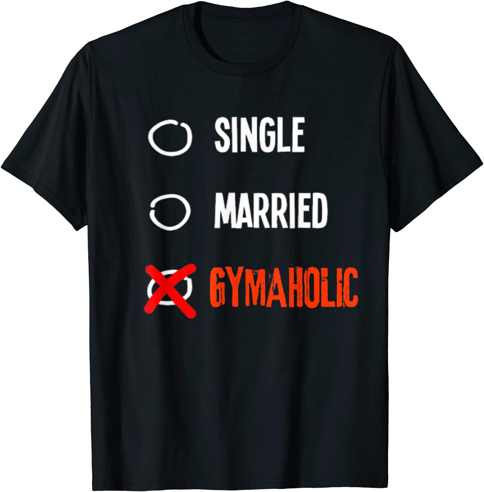 Funny Gym Workout Fitness Motivation Gift & TeesSingle Married Gymaholic Relationship Status Gym Fitness T-Shirt