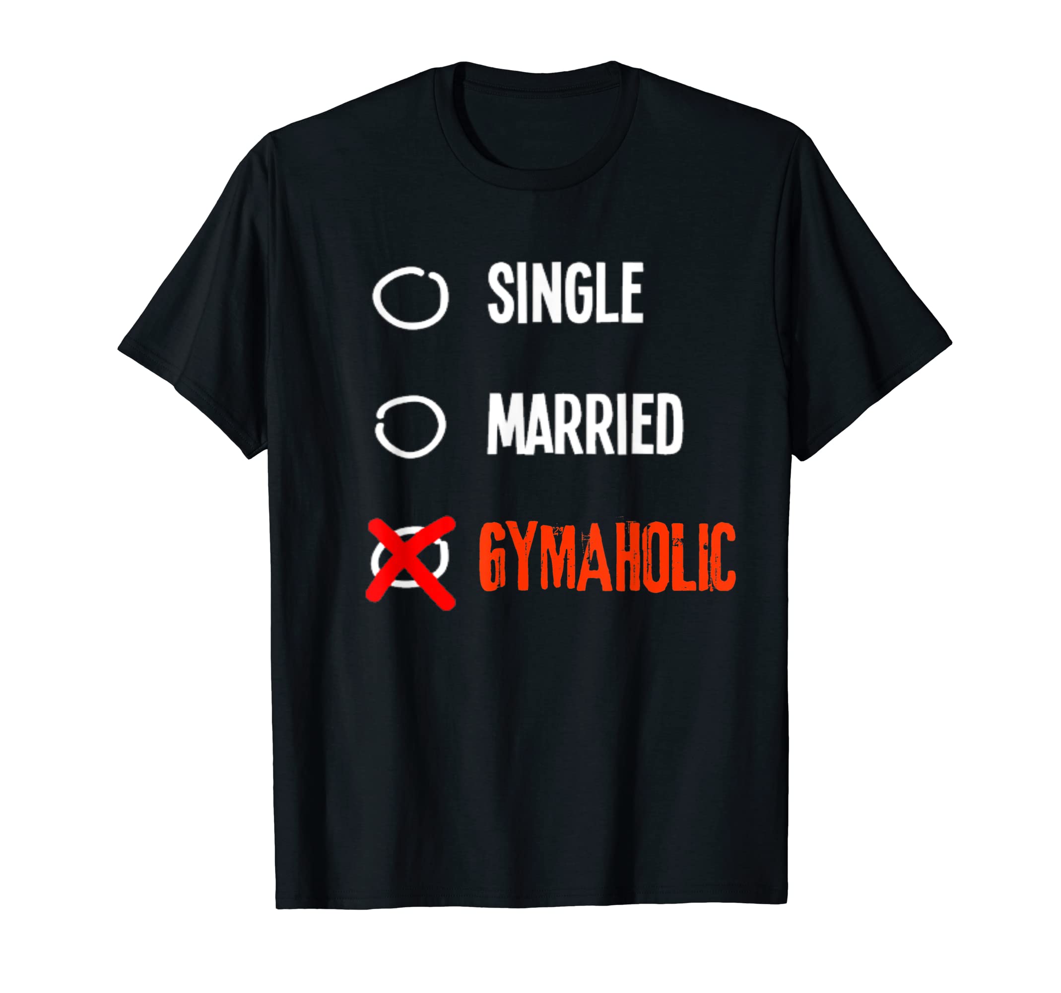 Funny Gym Workout Fitness Motivation Gift & TeesSingle Married Gymaholic Relationship Status Gym Fitness T-Shirt