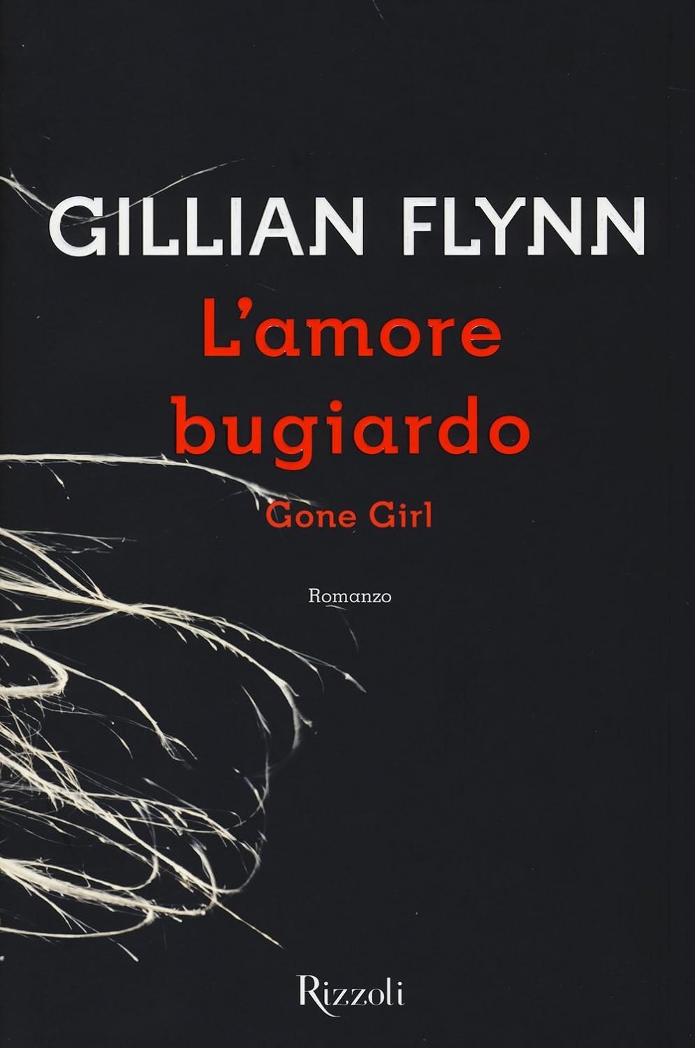 L'amore bugiardo (Gone Girl) - Gillian Flynn