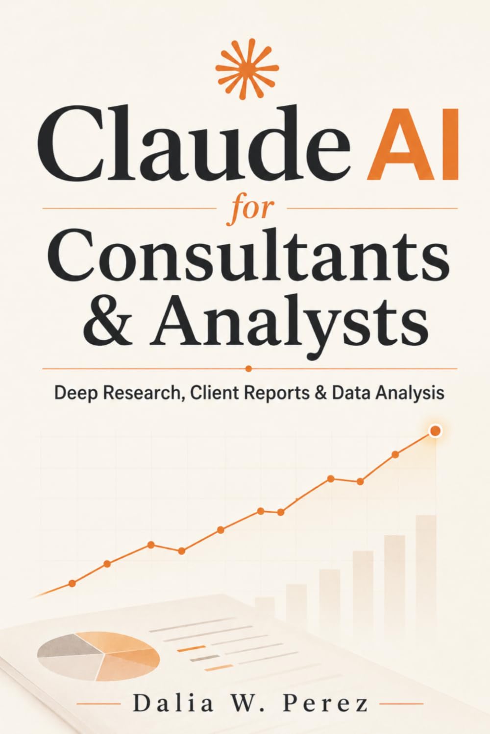 Claude AI for Consultants & Analysts: Deep Research, Client Reports & Data Analysis