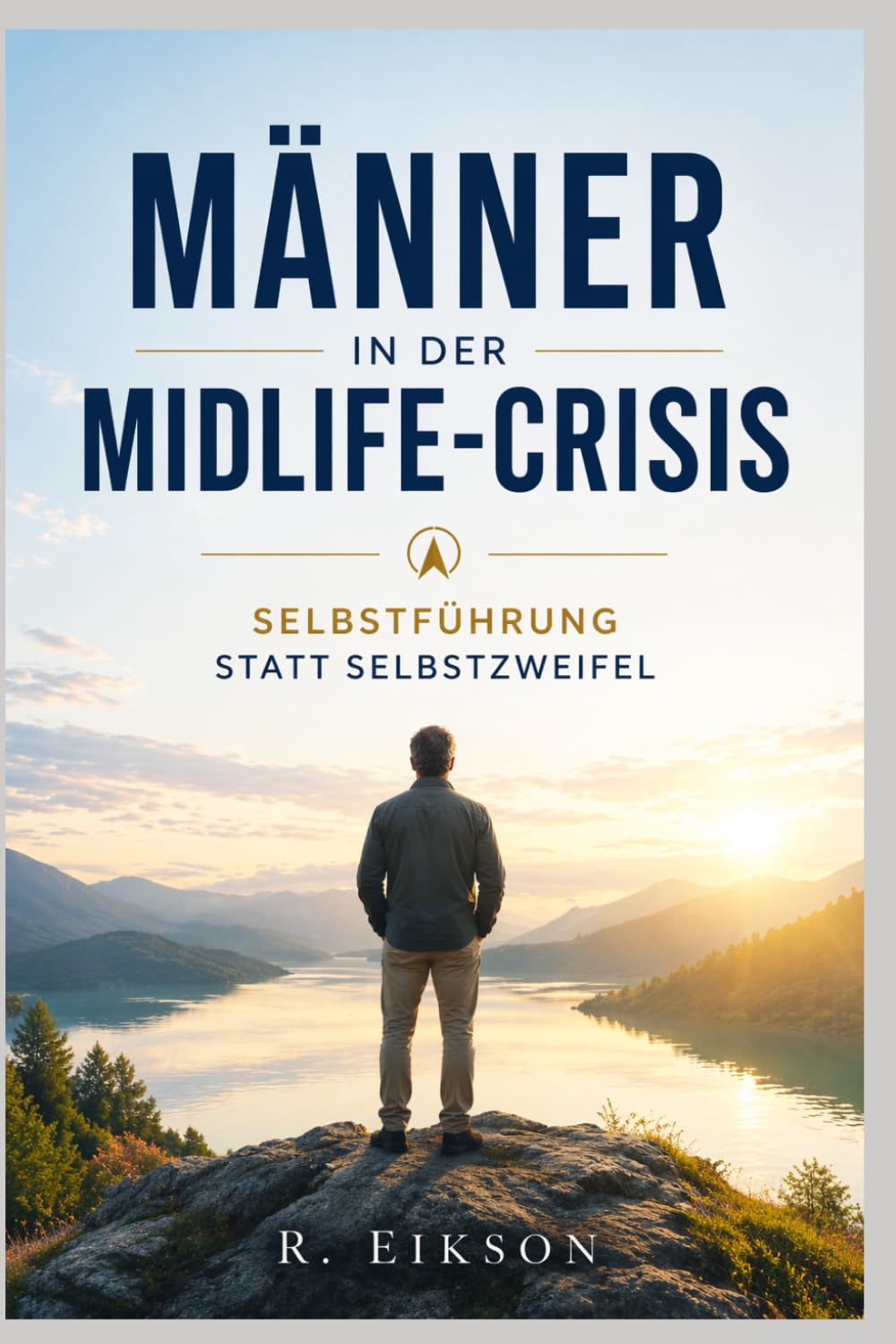 Männer in der Midlife‑Crisis: Selbstführung statt Selbstzweifel