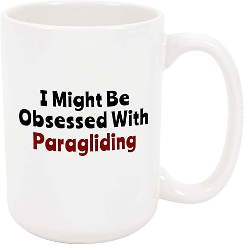 Taza de café con texto en inglés "I Might Be Obsessed With Parapente", divertido regalo de parapente, taza de cerámica, regalo de Navidad/cumpleaños