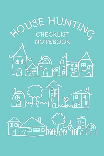 House Hunting Checklist Notebook: Checklists for House Finding, Moving, and
