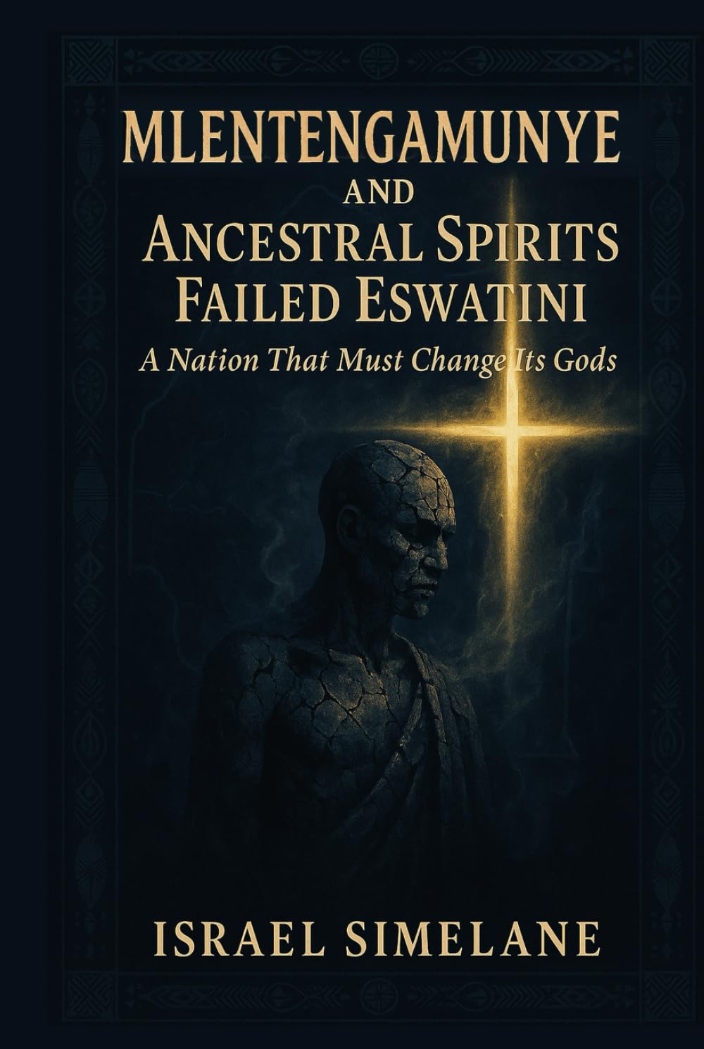 Mlentengamunye and Ancestral Spirits Failed Eswatini: A Nation That Must Change Its Gods