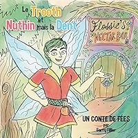 Le Trooth Et Nuthin Mais La Dent: Un Conte de F�es 1503515109 Book Cover