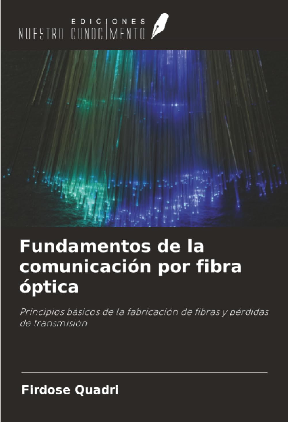 Fundamentos de la comunicación por fibra óptica: Principios básicos de la fabricación de fibras y pérdidas de transmisión