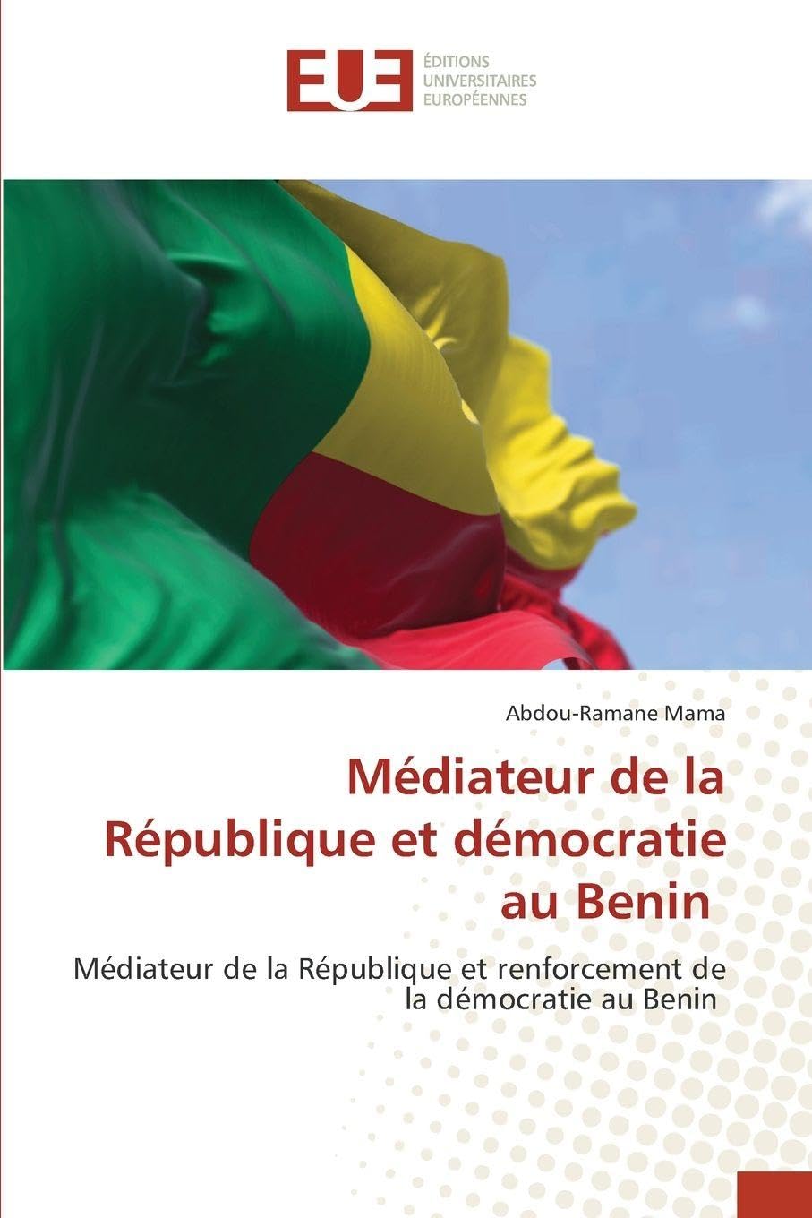 Médiateur de la République et démocratie au Benin: Médiateur de la République et renforcement de la démocratie au Benin