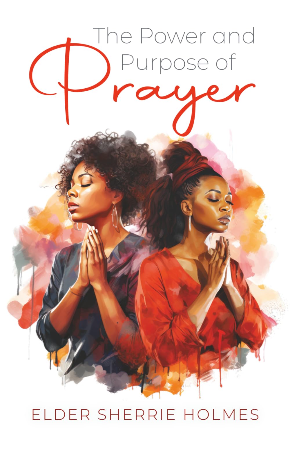 The Power and Purpose of Prayer