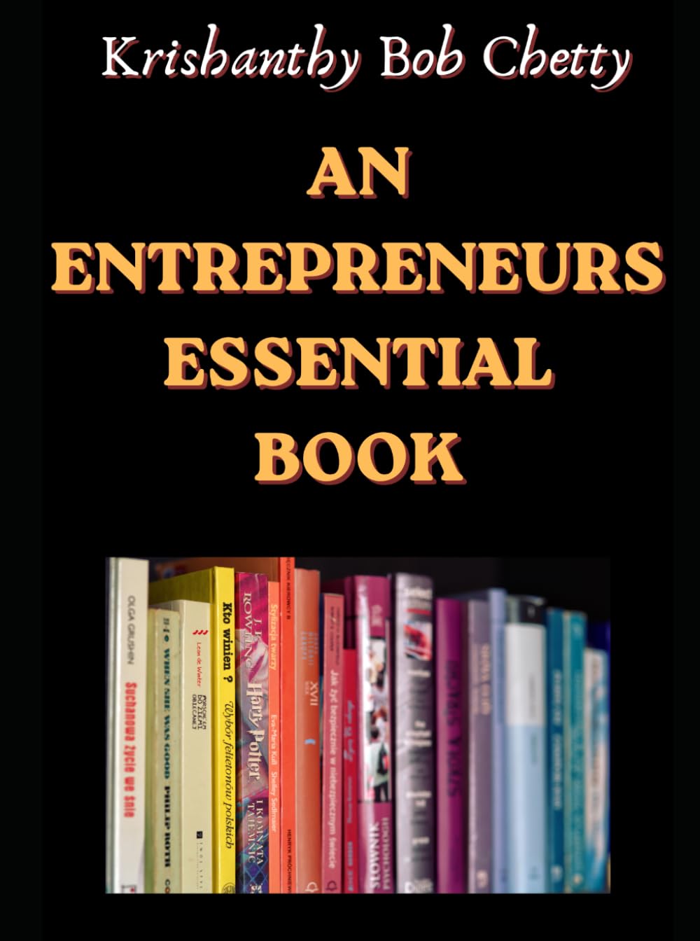 An Entrepreneurs Essential Book (BUSINESS AND BOSSES)