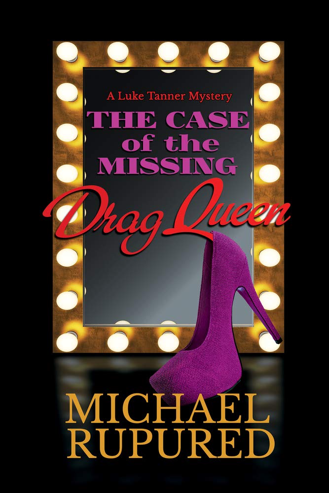 Buy The Case of the Missing Drag Queen: Volume 1 (Luke Tanner Mysteries, 1) — BookShops.in