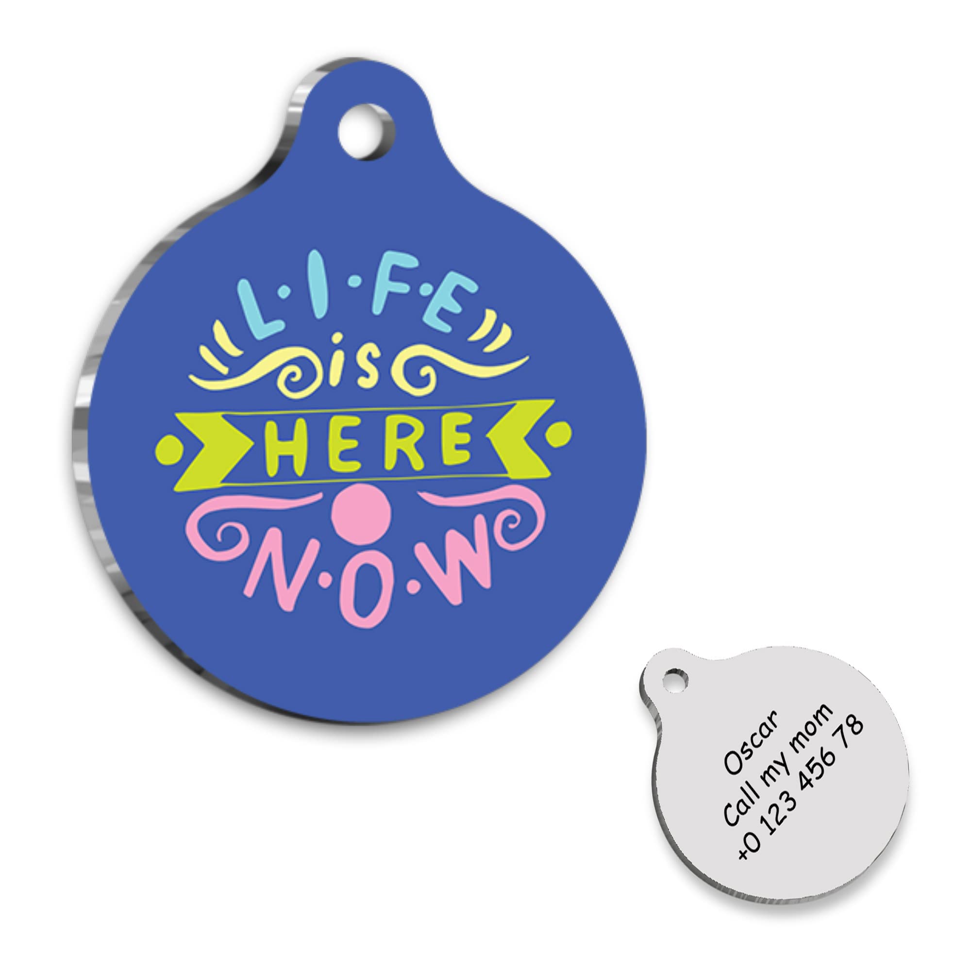 Life is Here Now Personalized Dog Tag - Custom Name Tag - ID Tag for Dog & Cat - Customized Pet Tags - Dog & Cat Name id Tag - Dog Name Tag - Engraved Dog Tag