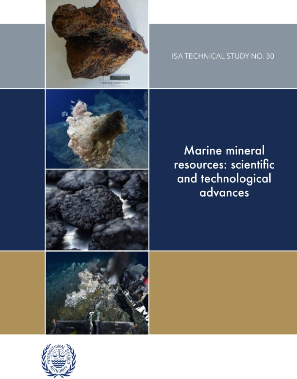 Marine mineral resources: scientific and technological advances: ISA Technical Study No. 30