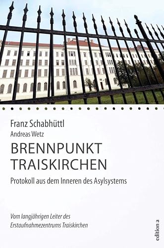 Brennpunkt Traiskirchen: Protokoll aus dem Inneren des Asylsystems