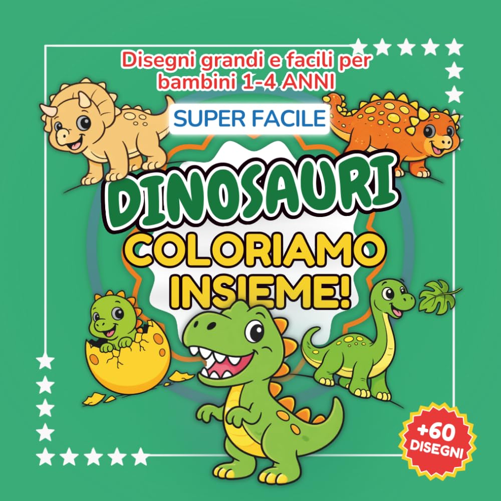 COLORIAMO INSIEME – DINOSAURI: COLORIAMO INSIEME – DINOSAURI: Libro da colorare Dinosauri per bambini 1-4 anni con 60 disegni grandi e super facili | ... - Libri Da Colorare Per Bambini Super Facile)