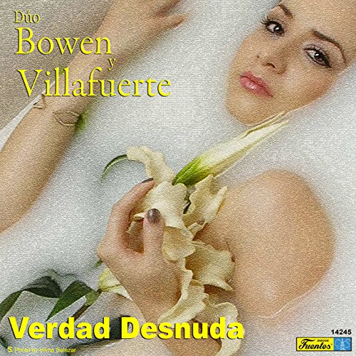 Verdad Desnuda by Dúo Bowen y Villafuerte on Amazon Music Amazon.co.uk