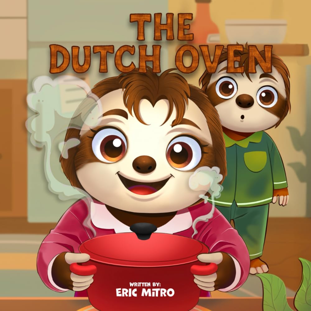 The Dutch Oven: A funny Kids book with big laughs, silly potty-humor, farts, pictures and a hilarious story filled with giggles, love and gas.