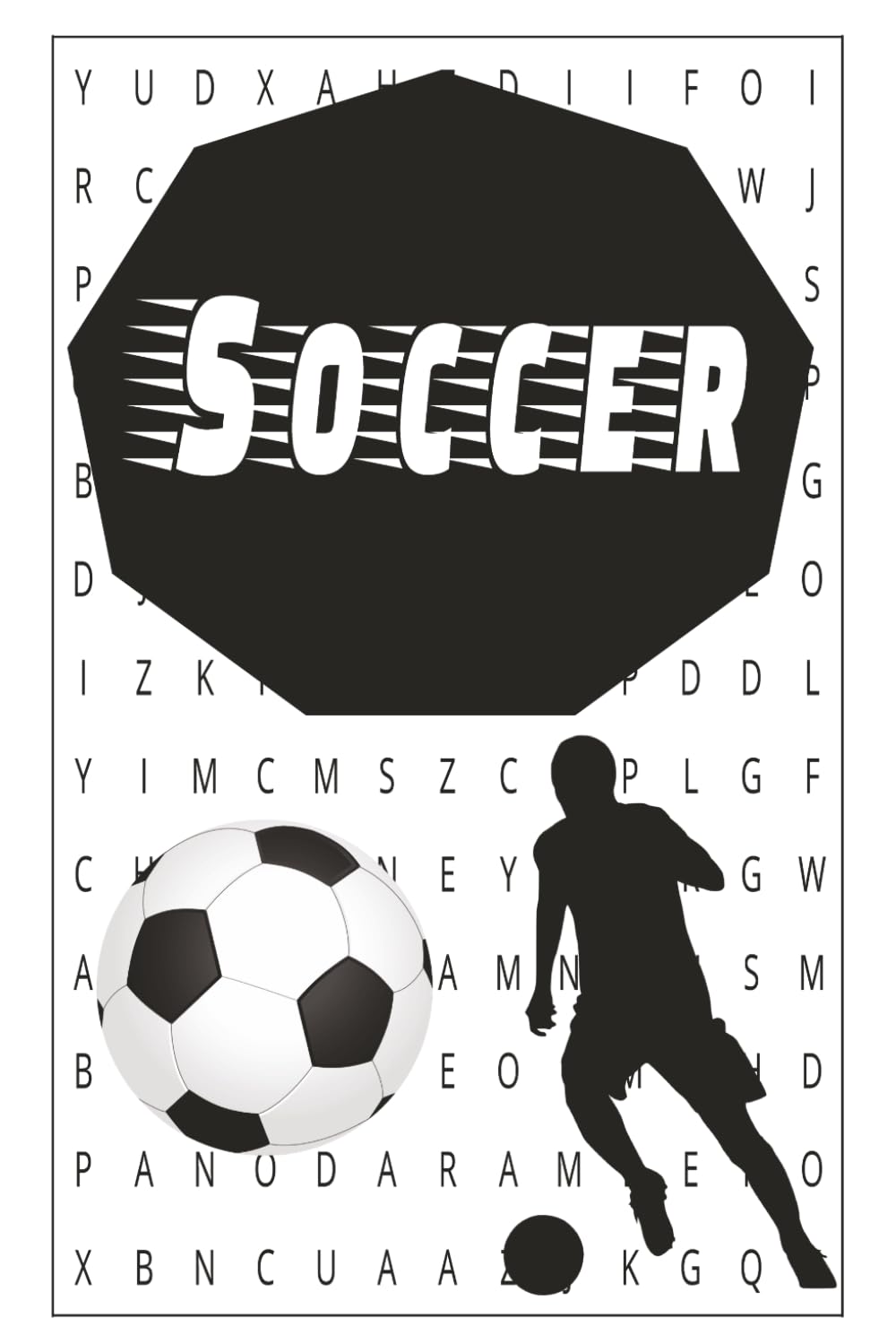 Soccer Word Search Puzzle Book: word searches with easy to read print about soccer, players and stadiums |6x9 inches, 110 pages| 50+ puzzles... gift for holidays, vacations, and free time